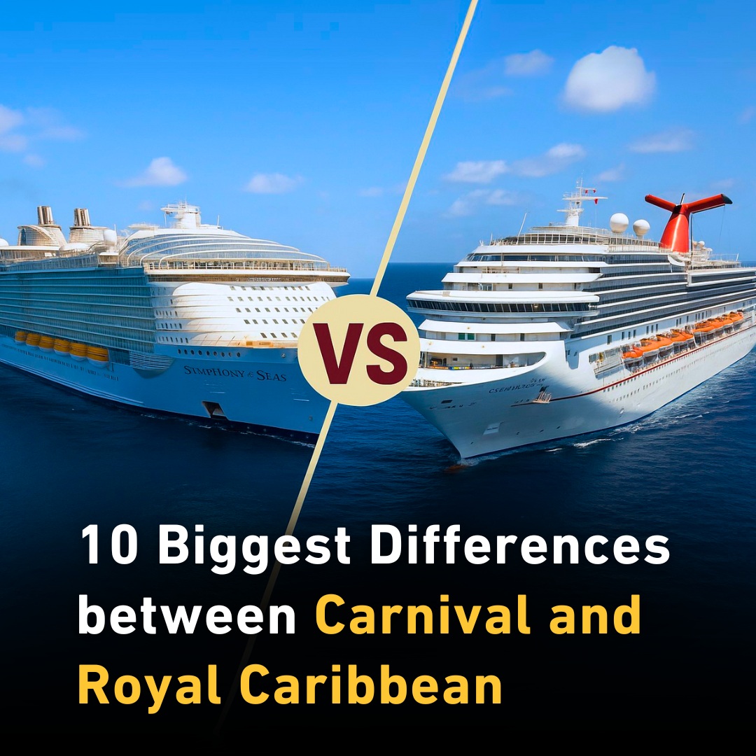 The 10 Biggest Differences between Royal Caribbean and Carnival!
