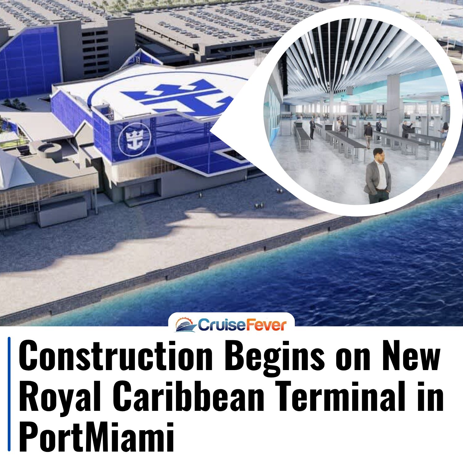 Construction Begins on New Royal Caribbean Terminal at PortMiami